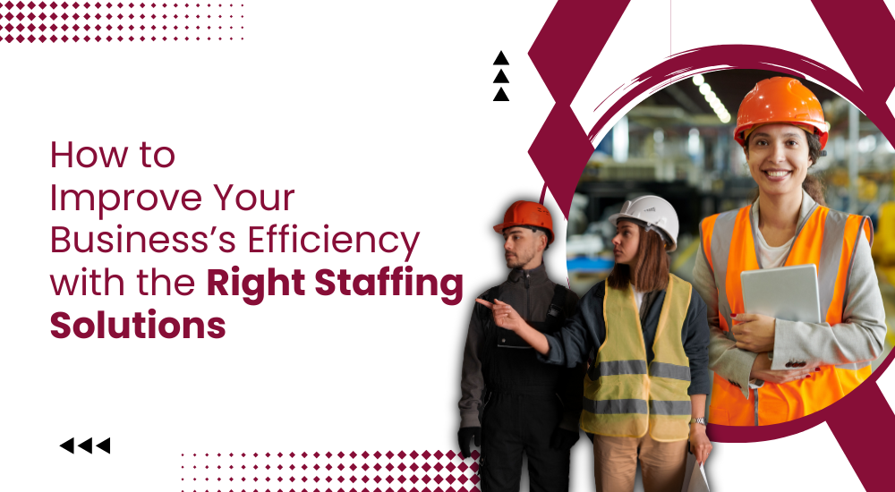 How to Improve Your Business’s Efficiency with the Right Staffing Solutions Dockside